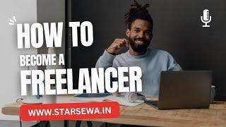 how to become freelancer | how to start digital marketing agency #starsewa.in #freelance2025 #sewa