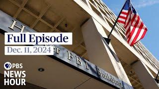 PBS News Hour full episode, Dec. 11, 2024