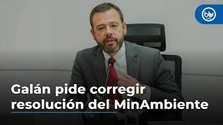 Galán pide corregir resolución del Ministerio de Ambiente sobre la Sabana de Bogotá