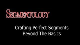 Segmentology Beyond The Basics