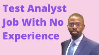 How To Become a Software Test Analyst With No Experience