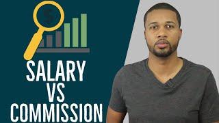 Commission Based Jobs vs Salary - Best Option