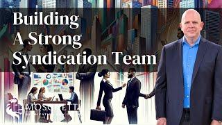 Building a Strong Real Estate Syndication Team