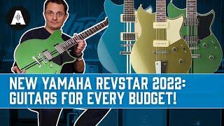 NEW Yamaha Revstar 2022 - Guitars for EVERY Budget!