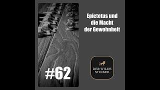 #62 Epictetus und die Macht der Gewohnheit