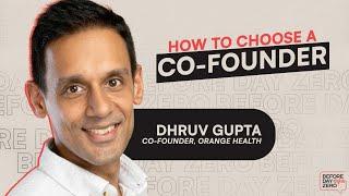 How to choose a co-founder ft. Dhruv Gupta of Orange Health