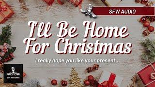 A Present Just For You  | I'll Be Home For Christmas | Boyfriend Roleplay Audio