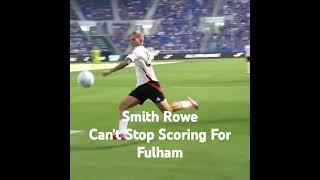 Smith Rowe CA'NT Stop SCORING For Fulham fC #shorts #smithrowe #arsenaltransfers