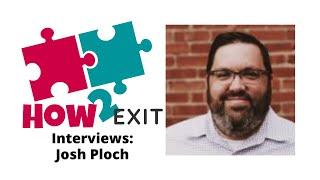 How2Exit Episode 5: Josh Ploch - entrepreneur, business broker and CEO of NextGen Capital Oklahoma.