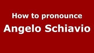 How to pronounce Angelo Schiavio (Italian/Italy)  - PronounceNames.com