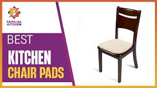 Finding the Best Kitchen Chair Pads for Your Dining Space