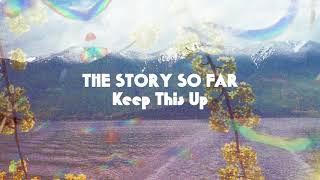 The Story So Far "Keep This Up"