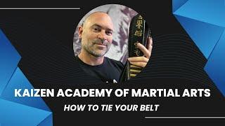 How To Tie Your Belt / KAIZEN ACADEMY OF MARTIAL ARTS