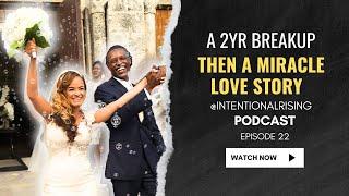 EP 22: From Breakup to Breakthrough I A Faith-Driven Love Story