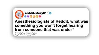 (Subsequent updates) Anesthesiologists of Reddit, what was something you won't forget hearing…