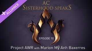 AC Sisterhood ALLIANCE - Project AWR with Marion Mỹ Anh Baxerres