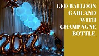 Quick Tutorial of LED BALLOON GARLAND with champagne bottle #balloon #balloongarland #howto