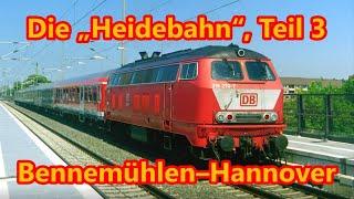 Die „Heidebahn“, Teil 3: Bennemühlen–Hannover