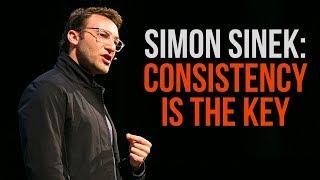 Consistency is the Key - Simon Sinek | Little Inspirations