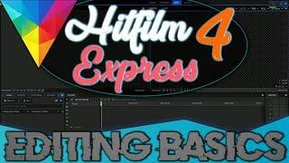 Hitfilm 4 Express Editing Basics [TUTORIAL]