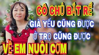 Cô Chủ Bắt Rể Già Yếu Cũng Được Ở Trọ Cũng Được Về Em Nuôi Cơm - kết nối yêu thương