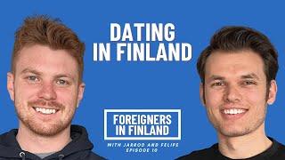 Dating in Finland - Foreigner in Finland Podcast #10