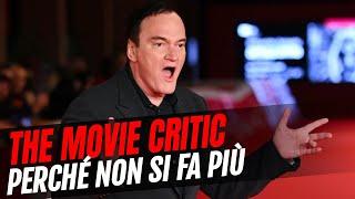 The Movie Critic: perché il film di Tarantino non si fa più
