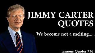 Jimmy Carter's Top Quotes | Best Quotes | Inspirational quotes