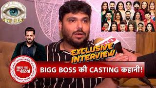 Exclusive: Bigg Boss Creative Director Tushar Joshi Reveals The Shocking Process Of Casting In Show