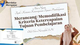 AKSI NYATA MERANCANG/MEMODIFIKASI KRITERIA KETERCAPAIAN TUJUAN PEMBELAJARAN