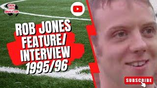 Rob Jones Feature 1995/96