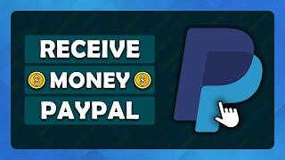 How Do I Receive Money On PayPal - (Tutorial)