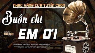 Buồn Chi Em Ơi, Ngày Con Về - LK Nhạc Vàng Hải Ngoại Xưa Hay Nhất - Công Tuấn Bolero Hát Cực Chất