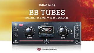 NEW  BB TUBES: Beautiful to Beastly Analog Tube Saturation