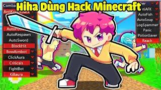 SẼ NHƯ THẾ NÀO NẾU HIHA DÙNG HACK TRONG MINECRAFT* HIHA DÙNG HACK PVP ️