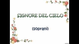 SIGNORE DEL CIELO voce soprani e tenori con testo MARANATHA VIENI SIGNORE