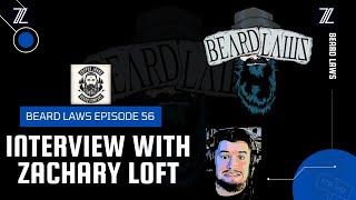 Beard Laws Episode 56 - Interview With Zachary Loft