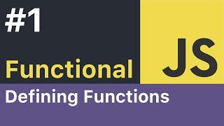 Functional JavaScript Tutorial - #1: Functions