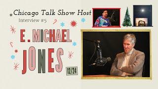 Interview #5 - E. Michael Jones