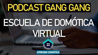 AVANCE DE LA ESCUELA DE DOMOTICA l PODCAST GANG GANG