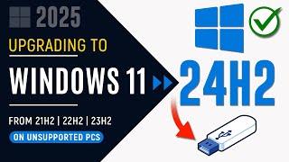 How to Manually Upgrade to Windows 11 24H2 on Unsupported PCs - 2025 (No Data Loss)