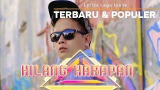 IPANK ~ HILANG HARAPAN // New Songs Ipank // Lyrics Lagu Ipank TERBARU 2024