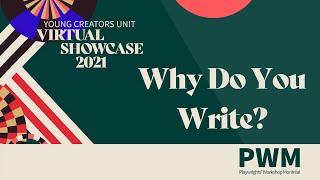 Young Creators Unit Interviews: Why Do You Write?
