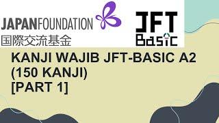 JFT-Basic A2- KANJI WAJIB [150] PART 1 II Persiapan JFT-Basic 2023