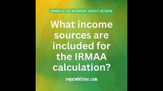 What Income Sources are Included for the IRMAA Calculation?