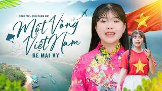 Một Vòng Việt Nam (Around Viet Nam) - Mai Vy | Bài Hát TỰ HÀO NGƯỜI VIỆT NAM, St: Đông Thiên Đức, MV