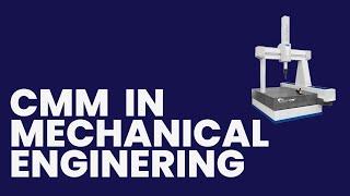 What is CMM? (Coordinate Measuring Machine)