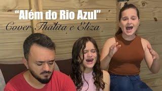 Além do rio azul - cover Thalita e Eliza