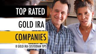 Top Rated Gold IRA Companies  8 Gold IRA Custodian Tips 