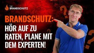 Brandschutz ist kein Rätselraten sondern Planung!